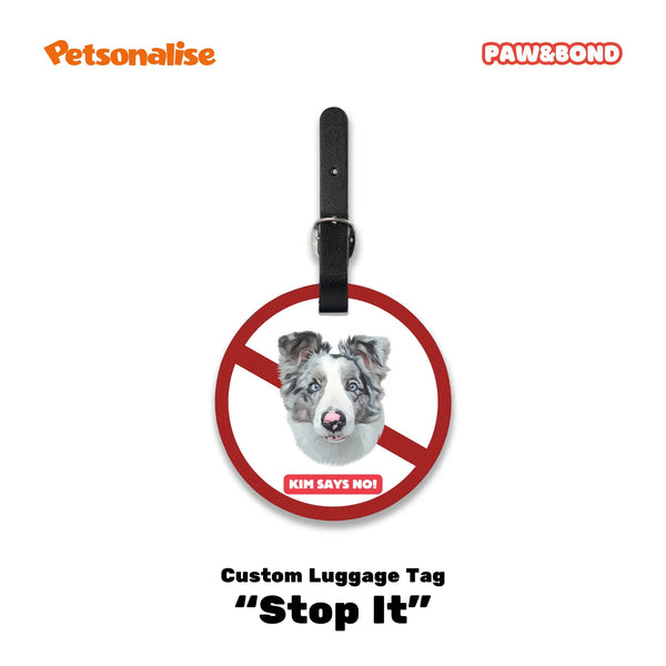Custom Pet Luggage Tag - Stop It - Petsonalise