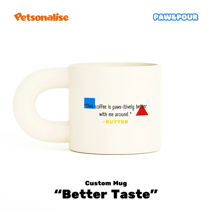 Custom Pet Chubby Coffee Mug - Better Taste - Petsonalise